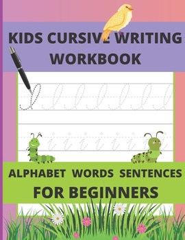 Paperback Kids Cursive Writing Workbook: Cursive Writing Instruction, Teach Cursive (Letters, Words, Sentences) Book