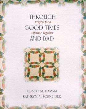 Paperback Through Good Times and Bad: Prayers for a Lifetime Together Book