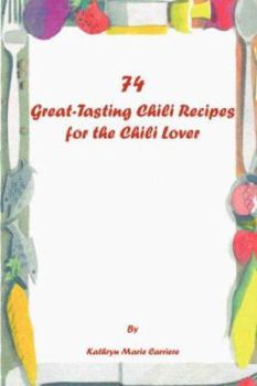 Paperback 74 Great-Tasting Chili Recipes Book
