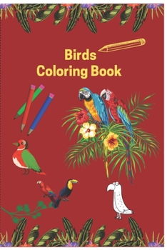 Paperback Birds Coloring Book: Colorful Birds Coloring & Activity Book for kids design original gift for your child Book