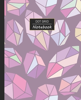 Paperback Dot Grid Notebook: Dotted Grid Notebook/Journal - Crystal Gem Rock Pattern - 100 Pages - 7.5" x 9.25" - Children Kids Girls Teens Women - Book