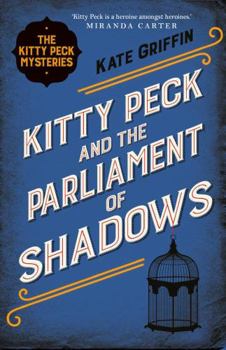 Paperback Kitty Peck and the Parliament of Shadows Book
