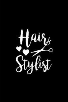Hair stylist: Hair Stylist  Notebook journal Diary Cute funny  humorous blank lined notebook Gift for student school college ruled graduation gift ...  job working employee appreciation (gag gifts)