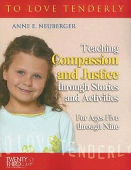 Paperback Teaching Compassion and Justice Through Stories and Activities for Ages Five Through Nine Book