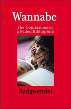 Paperback Wannabe: The Confessions of a Failed Bibliophile Book