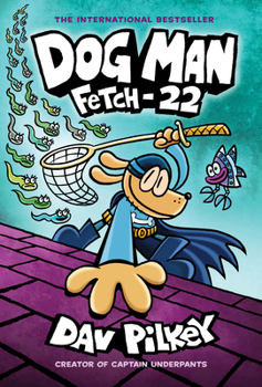 Hardcover Dog Man: Fetch-22: A Graphic Novel (Dog Man #8): From the Creator of Captain Underpants: Volume 8 Book