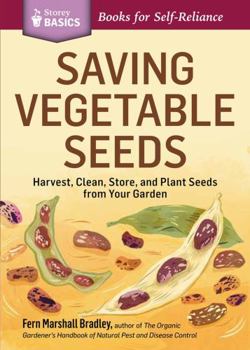 Paperback Saving Vegetable Seeds: Harvest, Clean, Store, and Plant Seeds from Your Garden Book