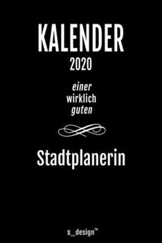 Kalender 2020 für Stadtplaner / Stadtplanerin: Wochenplaner / Tagebuch / Journal für das ganze Jahr: Platz für Notizen, Planung / Planungen / Planer, Erinnerungen und Sprüche (German Edition)
