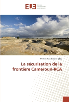Paperback La sécurisation de la frontière Cameroun-RCA [French] Book