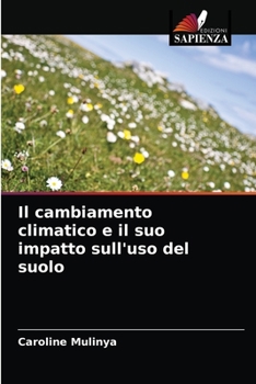 Paperback Il cambiamento climatico e il suo impatto sull'uso del suolo [Italian] Book