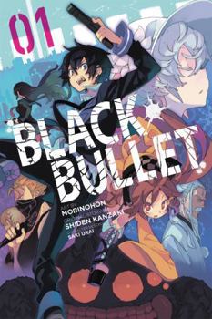 Black Bullet, Vol. 1: Those Who Would Be Gods - Book #1 of the Black Bullet Light Novels
