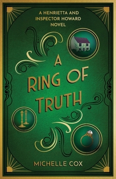 A Ring of Truth: A Henrietta and Inspector Howard novel