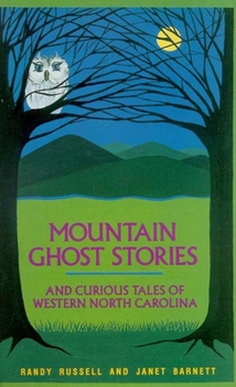 Hardcover Mountain Ghost Stories and Curious Tales of Western North Carolina Book