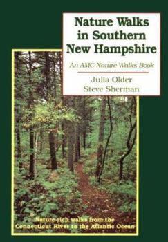 Paperback Nature Walks in Southern New Hampshire: Nature Rich Walks from Teh Connecticut River to the Atlantic Ocean Book