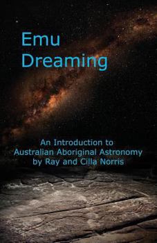 Paperback Emu Dreaming: An Introduction to Australian Aboriginal Astronomy Book