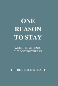 Paperback One Reason To Stay: Where Love Bends but Never Breaks Book