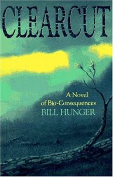 Paperback Clearcut: A Novel of Bio-Consequences Book