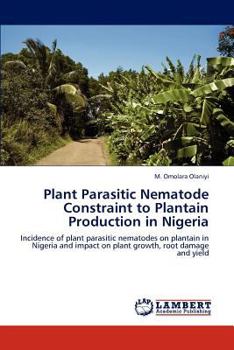 Paperback Plant Parasitic Nematode Constraint to Plantain Production in Nigeria Book