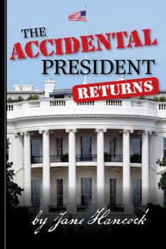 The Accidental President Returns - Book #3 of the Accidental President Trilogy