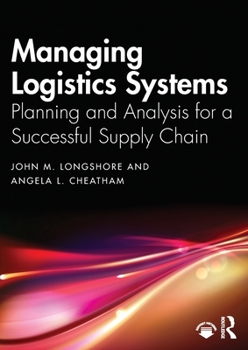 Paperback Managing Logistics Systems: Planning and Analysis for a Successful Supply Chain Book