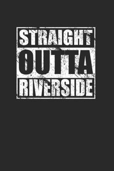 Paperback Straight Outta Riverside 120 Page Notebook Lined Journal Book