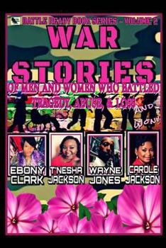 Paperback War Stories-Volume 2: Stories of Men and Women Who Battled Tragedy, Abuse, & Loss and Won Book