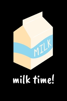 Paperback Milk Time: Funny Milk Lovers Notebook/Journal (6" X 9") Book