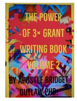 Paperback The Power of 3x Grant Writing - Volume 2 Book