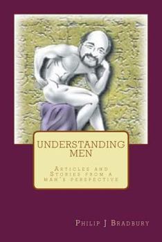 Understanding Men: Articles and Stories from a Man's Perspective
