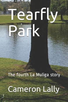 Paperback Tearfly Park: The fourth La Muliga story Book