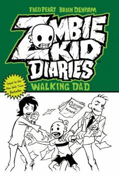 Paperback Zombie Kid Diaries Volume 3: Walking Dad Book