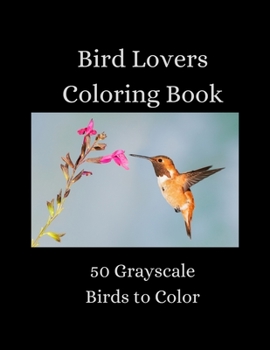 Paperback Bird Lovers Coloring Book - 50 Grayscale Birds to Color Book