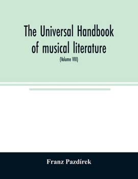 Paperback The Universal handbook of musical literature. Practical and complete guide to all musical publications (Volume VIII) Book