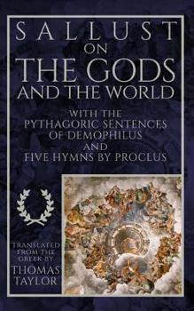 Paperback Sallust on the Gods and the World: and the Pythagoric Sentences of Demophilus and Five Hymns by Proclus Book