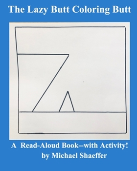 Paperback The Lazy-Butt Coloring Butt: A Read-Aloud Book--with Activity! Book
