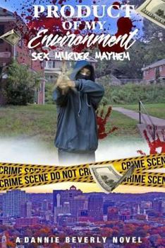 Paperback Product of My Environment,: Sex, Murder & Mayham Book