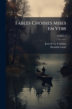 Paperback Fables Choisies Mises En Vers: Avec La Vie D'esope; Volume 3 Book