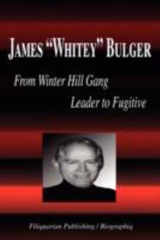 Paperback James Whitey Bulger - From Winter Hill Gang Leader to Fugitive (Biography) Book