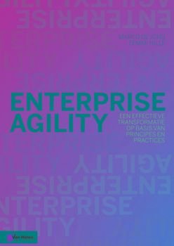 Paperback Enterprise Agility: Een Effectieve Transformatie Op Basis Van Principes En Practices [Dutch] Book