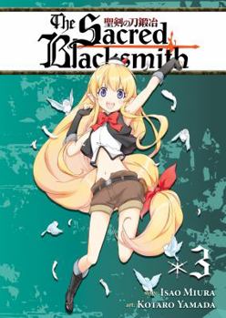 The Sacred Blacksmith Vol. 3 - Book #3 of the Sacred Blacksmith