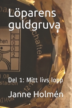 Paperback Löparens guldgruva: Del 1: Mitt livs lopp [Swedish] Book