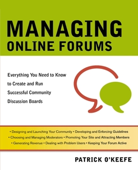 Paperback Managing Online Forums: Everything You Need to Know to Create and Run Successful Community Discussion Boards Book
