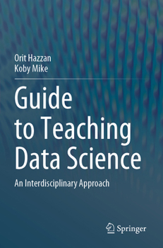 Guide to Teaching Data Science: An Interdisciplinary Approach
