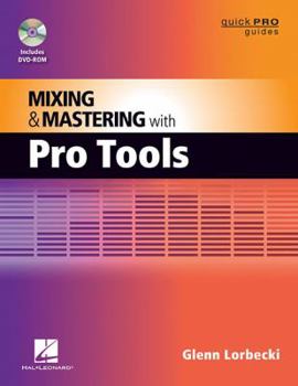 Paperback Mixing and Mastering with Pro Tools (Quick Pro Guides) Book
