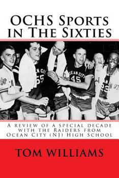 Paperback OCHS Sports in The Sixties: A review of a decade of sports at Ocean City (NJ) High School Book