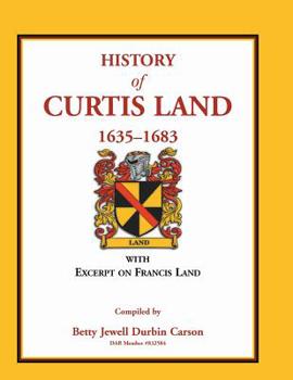 Paperback History of Curtis Land, 1635-1683: With Excerpt on Francis Land Book