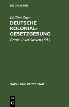 Hardcover Deutsche Kolonialgesetzgebung: Text-Ausgabe Mit Anmerkungen Und Sachregister [German] Book