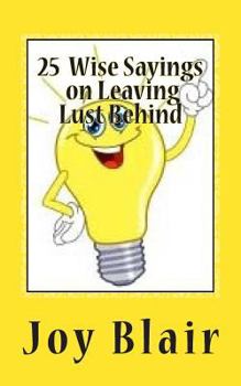 Paperback 25 Wise Sayings on Leaving Lust Behind Book