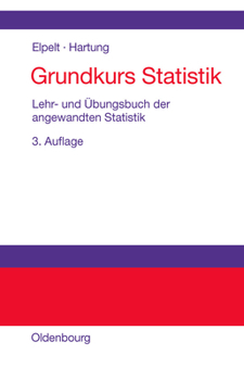 Hardcover Grundkurs Statistik: Lehr- Und Übungsbuch Der Angewandten Statistik [German] Book