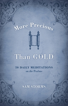Paperback More Precious Than Gold: 50 Daily Meditations on the Psalms Book